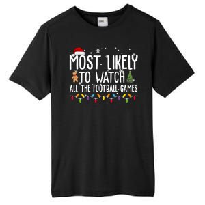 Most Likely To Watch All The Football Games Christmas Tall Fusion ChromaSoft Performance T-Shirt