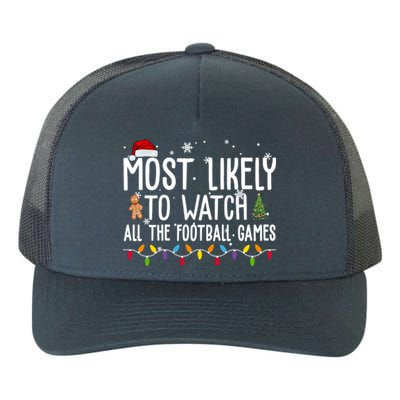 Most Likely To Watch All The Football Games Christmas Yupoong Adult 5-Panel Trucker Hat