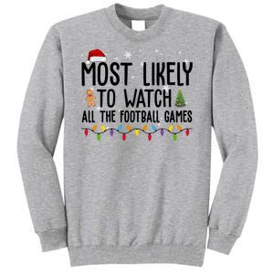 Most Likely To Watch All The Football Games Christmas Tall Sweatshirt