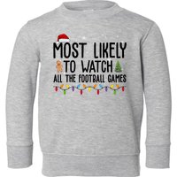 Most Likely To Watch All The Football Games Christmas Toddler Sweatshirt