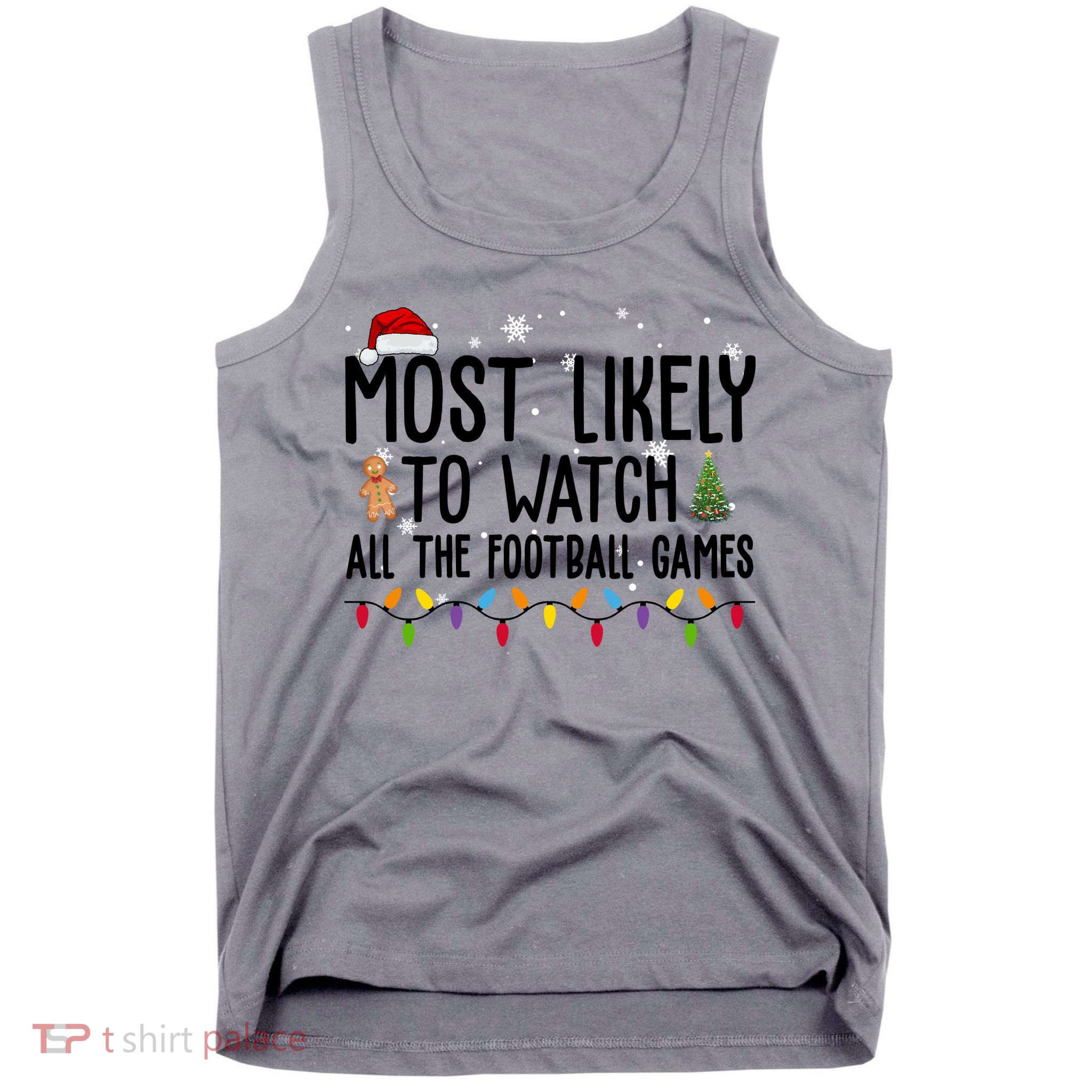 Most Likely To Watch All The Football Games Christmas Tank Top