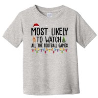 Most Likely To Watch All The Football Games Christmas Toddler T-Shirt