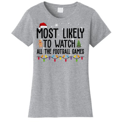 Most Likely To Watch All The Football Games Christmas Women's T-Shirt