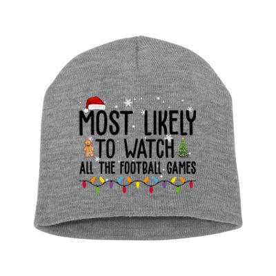 Most Likely To Watch All The Football Games Christmas Short Acrylic Beanie