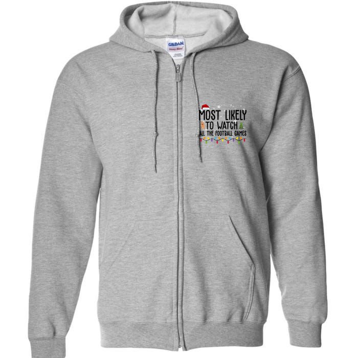 Most Likely To Watch All The Football Games Christmas Full Zip Hoodie