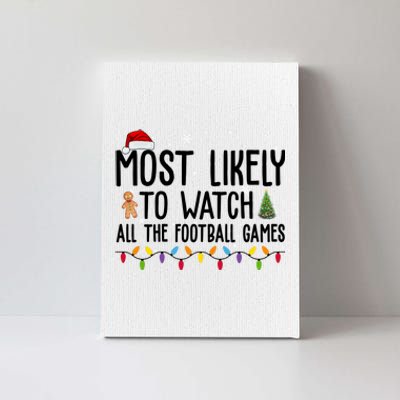 Most Likely To Watch All The Football Games Christmas Canvas