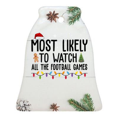 Most Likely To Watch All The Football Games Christmas Ceramic Bell Ornament