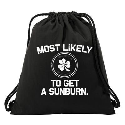 Most Likely To Get A Sunburn Funny St Patricks Day Drawstring Bag