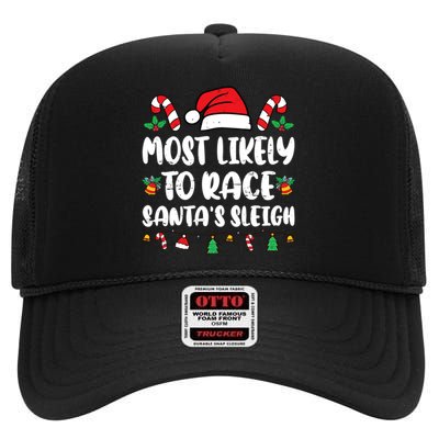 Most Likely To Race SantaS Sleigh Christmas Family Pajamas High Crown Mesh Back Trucker Hat