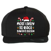 Most Likely To Race SantaS Sleigh Christmas Family Pajamas Wool Snapback Cap