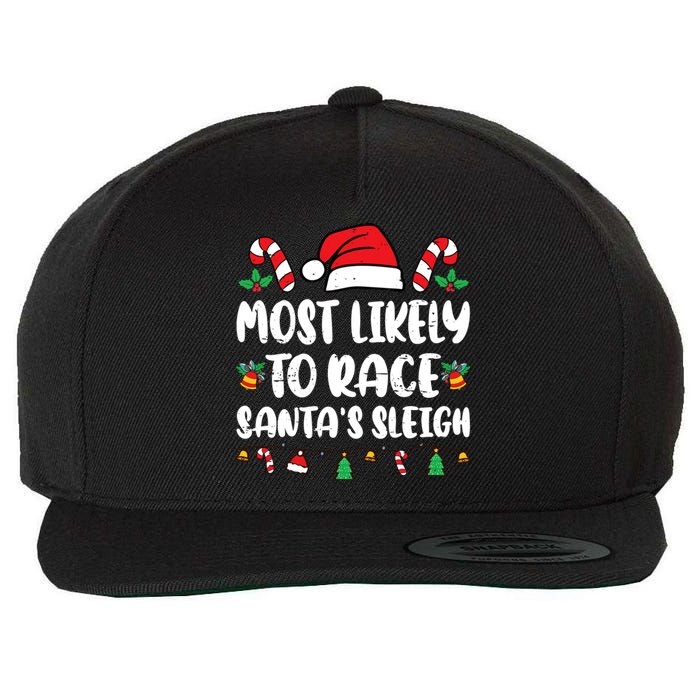 Most Likely To Race SantaS Sleigh Christmas Family Pajamas Wool Snapback Cap