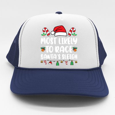 Most Likely To Race SantaS Sleigh Christmas Family Pajamas Trucker Hat