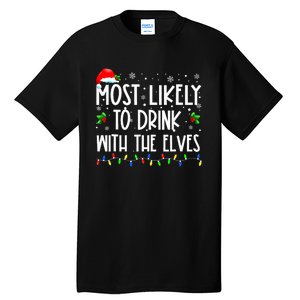 Most Likely To Drink With The Elves Elf Family Christmas Tall T-Shirt