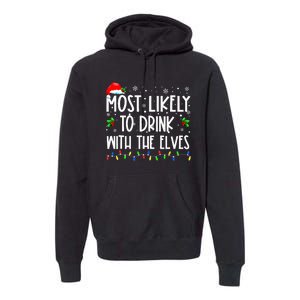 Most Likely To Drink With The Elves Elf Family Christmas Premium Hoodie