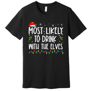 Most Likely To Drink With The Elves Elf Family Christmas Premium T-Shirt