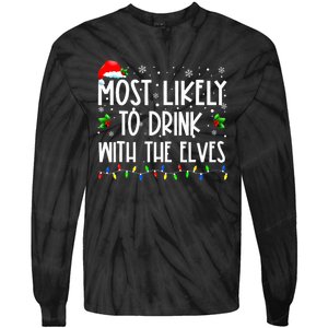 Most Likely To Drink With The Elves Elf Family Christmas Tie-Dye Long Sleeve Shirt