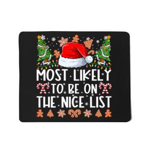 Most Likely To Be On The Nice List Christmas Shirts For Family Mousepad