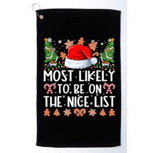 Most Likely To Be On The Nice List Christmas Shirts For Family Platinum Collection Golf Towel