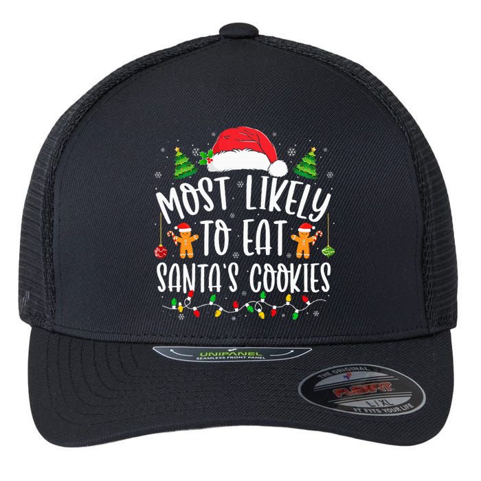 Most Likely To Eat Santa's Cookies Christmas Matching Family Flexfit Unipanel Trucker Cap