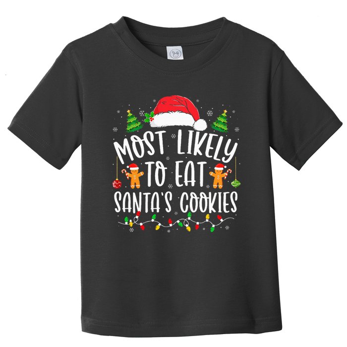 Most Likely To Eat Santa's Cookies Christmas Matching Family Toddler T-Shirt