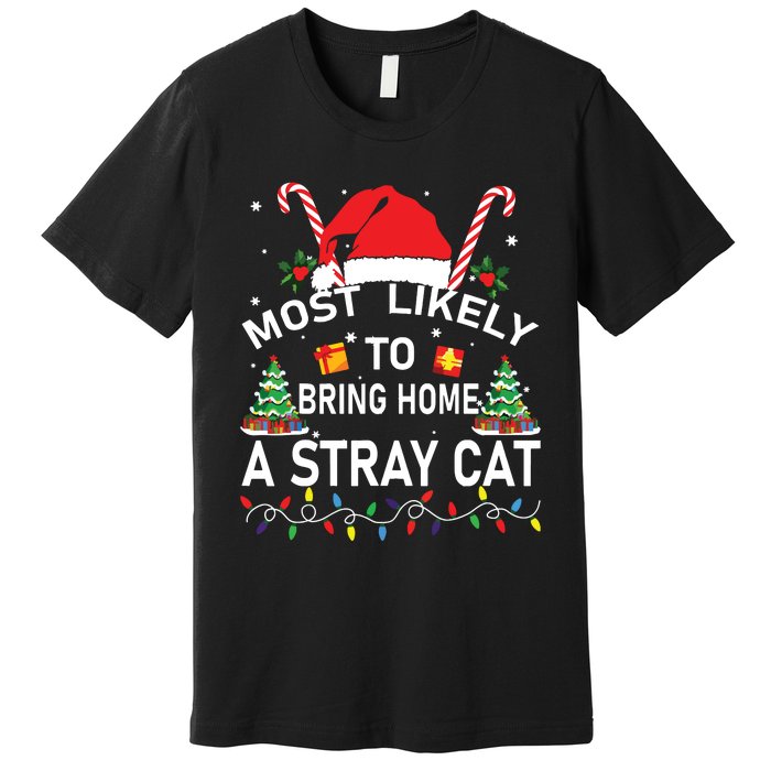 Most Likely To Bring Home A Stray Cat Christmas Matching Premium T-Shirt