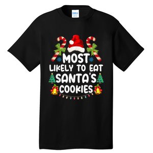 Most Likely To Eat SantaS Cookies Christmas Family Matching Tall T-Shirt