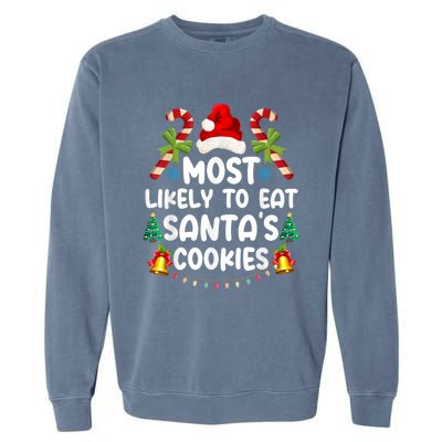 Most Likely To Eat SantaS Cookies Christmas Family Matching Garment-Dyed Sweatshirt