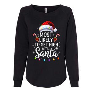 Most Likely To Get High With Santa Christmas Funny Womens California Wash Sweatshirt