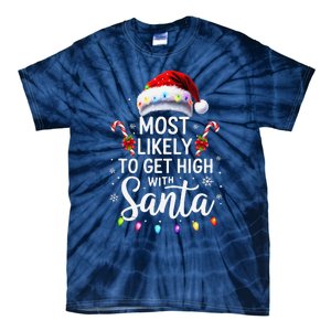 Most Likely To Get High With Santa Christmas Funny Tie-Dye T-Shirt