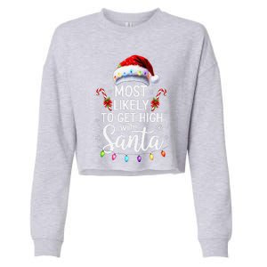 Most Likely To Get High With Santa Christmas Funny Cropped Pullover Crew