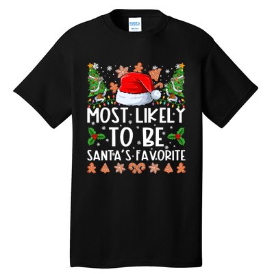 Most Likely To Be Santas Favorite Christmas Shirts For Family Tall T-Shirt