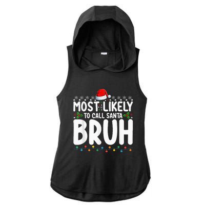 Most Likely To Call Santa Bruh Christmas Matching Family Ladies PosiCharge Tri-Blend Wicking Draft Hoodie Tank