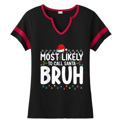 Most Likely To Call Santa Bruh Christmas Matching Family Ladies Halftime Notch Neck Tee