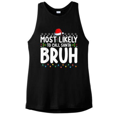 Most Likely To Call Santa Bruh Christmas Matching Family Ladies PosiCharge Tri-Blend Wicking Tank