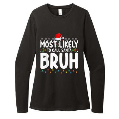 Most Likely To Call Santa Bruh Christmas Matching Family Womens CVC Long Sleeve Shirt