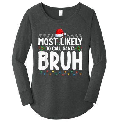 Most Likely To Call Santa Bruh Christmas Matching Family Women's Perfect Tri Tunic Long Sleeve Shirt