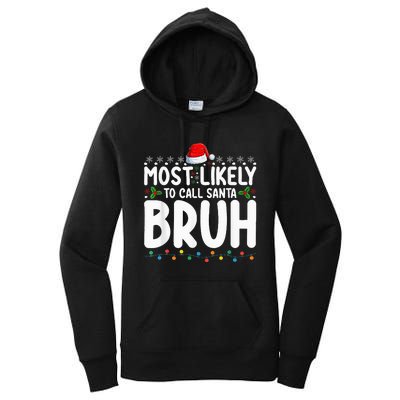 Most Likely To Call Santa Bruh Christmas Matching Family Women's Pullover Hoodie