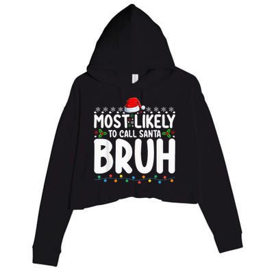 Most Likely To Call Santa Bruh Christmas Matching Family Crop Fleece Hoodie