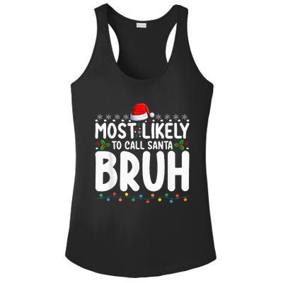 Most Likely To Call Santa Bruh Christmas Matching Family Ladies PosiCharge Competitor Racerback Tank