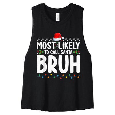 Most Likely To Call Santa Bruh Christmas Matching Family Women's Racerback Cropped Tank