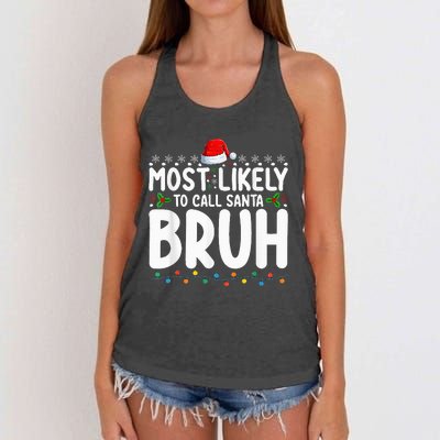 Most Likely To Call Santa Bruh Christmas Matching Family Women's Knotted Racerback Tank