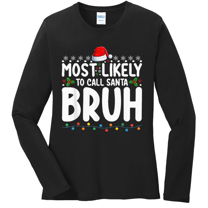 Most Likely To Call Santa Bruh Christmas Matching Family Ladies Long Sleeve Shirt