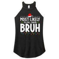 Most Likely To Call Santa Bruh Christmas Matching Family Women's Perfect Tri Rocker Tank