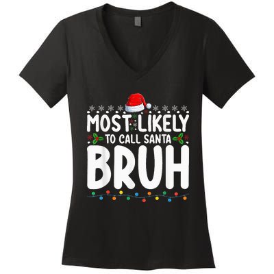 Most Likely To Call Santa Bruh Christmas Matching Family Women's V-Neck T-Shirt