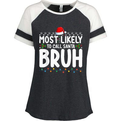 Most Likely To Call Santa Bruh Christmas Matching Family Enza Ladies Jersey Colorblock Tee