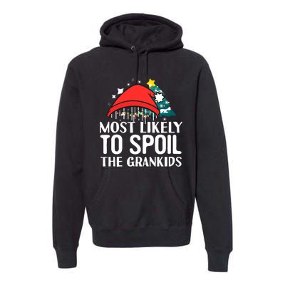 Most Likely To Spoil The Grandkids Funny Christmas Grandma Premium Hoodie