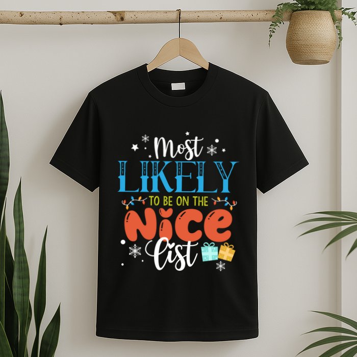 Most Likely To Be On The Nice List T-Shirt