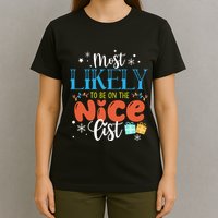 Most Likely To Be On The Nice List T-Shirt