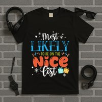 Most Likely To Be On The Nice List T-Shirt