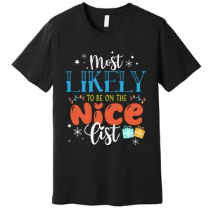 Most Likely To Be On The Nice List Premium T-Shirt